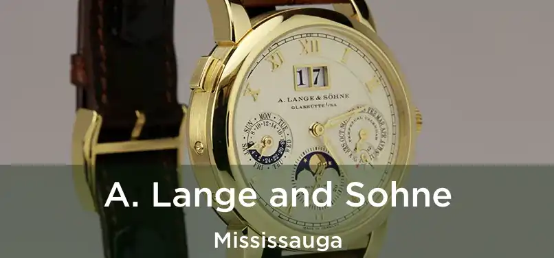  A. Lange and Sohne Mississauga