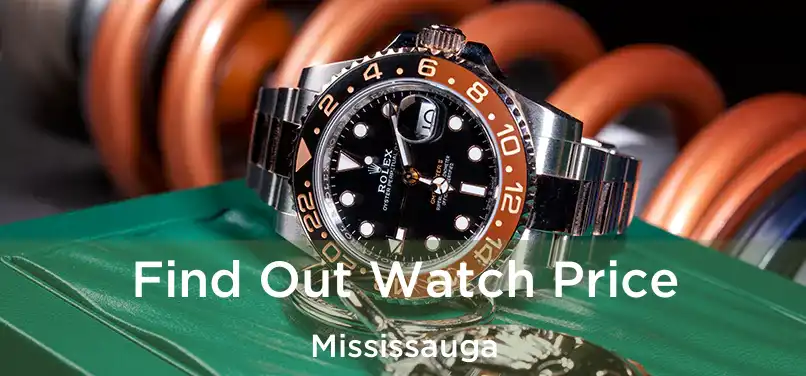  Find Out Watch Price Mississauga
