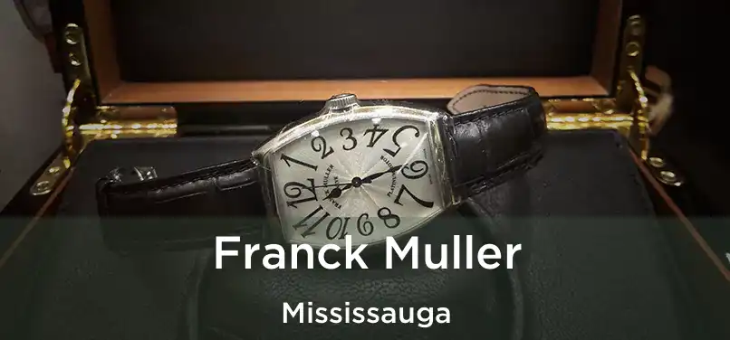  Franck Muller Mississauga