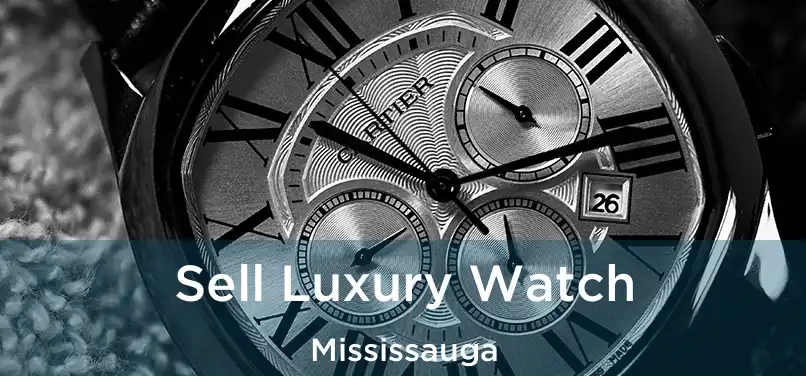  Sell Luxury Watch Mississauga
