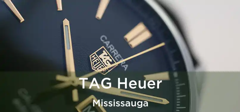  TAG Heuer Mississauga