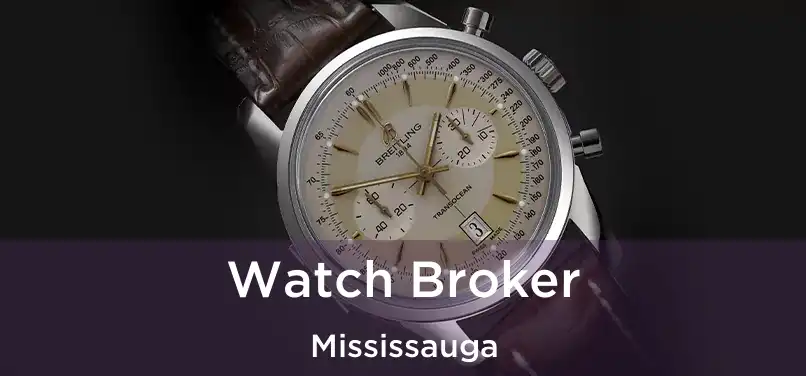  Watch Broker Mississauga