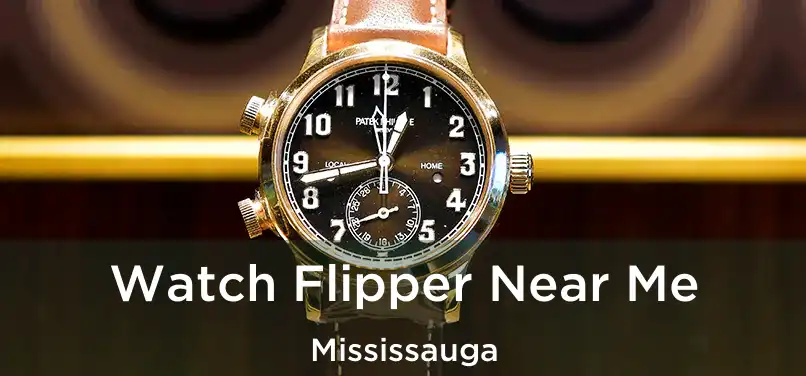  Watch Flipper Near Me Mississauga